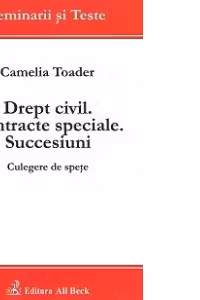 Drept civil. Contracte speciale. Succesiuni. Culegere de spete