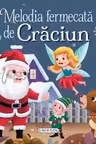 Povesti de Craciun! Melodia fermecata de Craciun