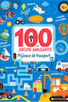 100 DE JOCURI AMUZANTE. MIJLOACE DE TRANSPORT