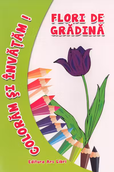 Coloram si invatam! Flori de gradina
