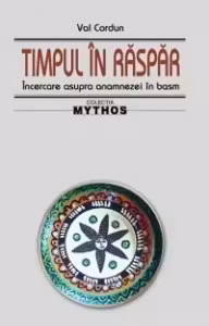 Timpul in raspar. Incercare asupra anamnezei in basm