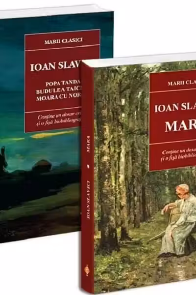 Pachet 2 cărți: Ioan Slavici. Mara + Popa Tanda. Budulea Taichii. Moara cu noroc