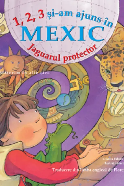1, 2, 3 si-am ajuns in Mexic. Jaguarul protector