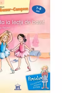 Paula ia lectii de balet. Nivel 3 - Cititorii Senior-Campion (7-8 ani)
