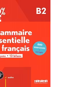 100% FLE - Grammaire essentielle du francais niv. B2 - Livre + CD