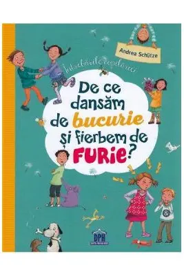 De ce dansam de bucurie si fierbem de furie?