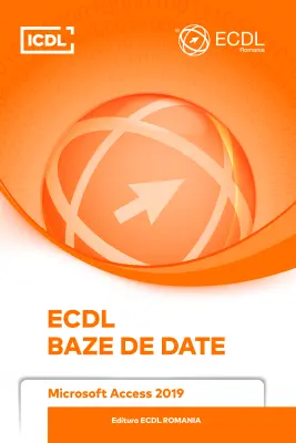 ECDL. Baze de date. Microsoft Access 2019 - Ionut Danaila, Raluca Constantinescu