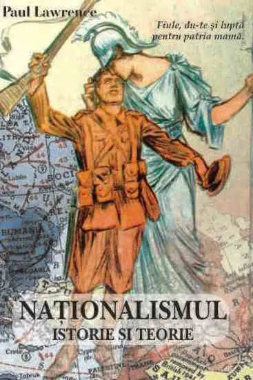 Naționalismul. Istorie și teorie