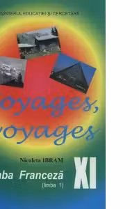 Voyages, Voyages - Limba franceza pentru clasa a XI-a (limba I)
