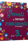 Povesti si versuri romanesti si nu numai pentru 3 ani
