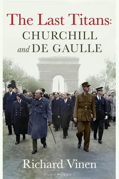 The Last Titans: Churchill and De Gaulle