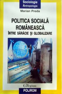 Politica sociala romaneasca intre saracie si globalizare
