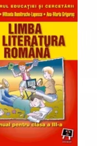 Limba si literatura romana - (manual pentru clasa a III-a)