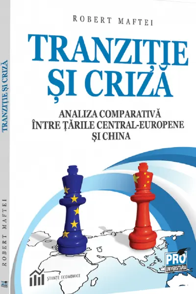 Tranzitie si criza. Analiza comparativa intre tarile Central-Europene si China