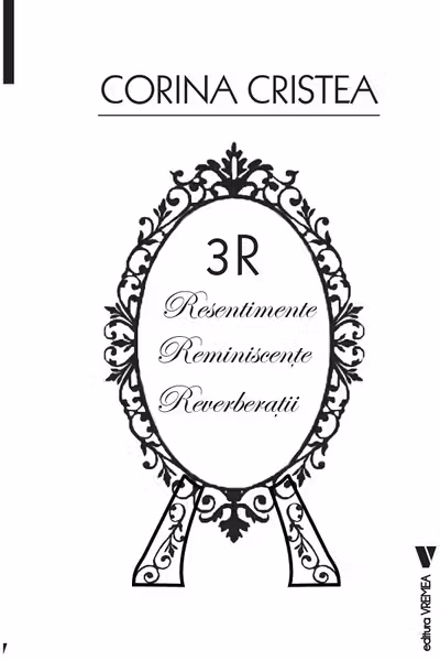 3R: Resentimente. Reminiscențe. Reverberații