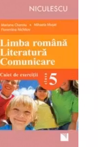 Limba romana. Literatura. Comunicare. Caiet de exercitii pentru clasa a V-a