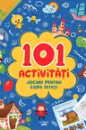 101 ACTIVITATI. JOCURI PENTRU COPII ISTETI