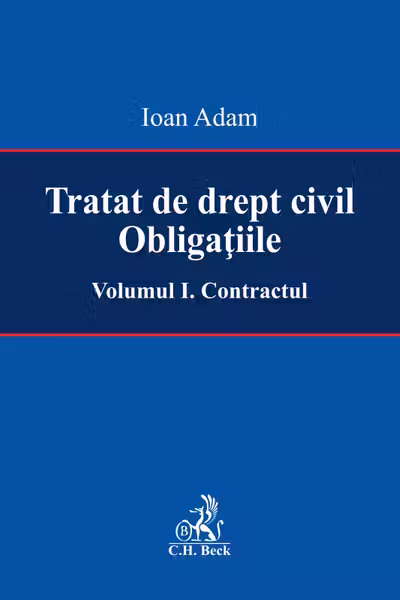Tratat de drept civil. Obligațiile Vol.1: Contractul