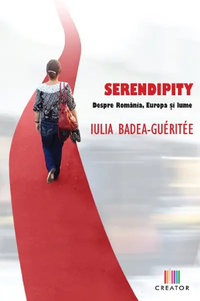 Serendipity. Despre România, Europa și lume