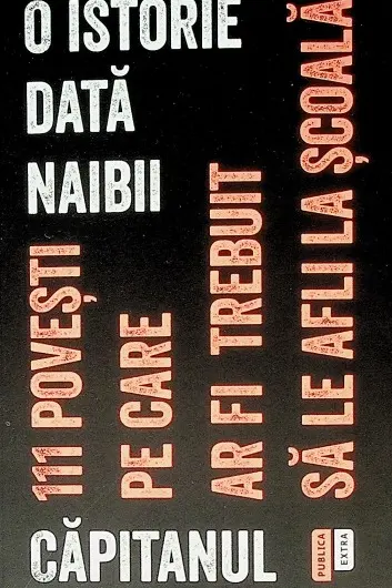 O istorie data naibii. 111 povesti pe care ar fi trebuit sa le afli la scoala