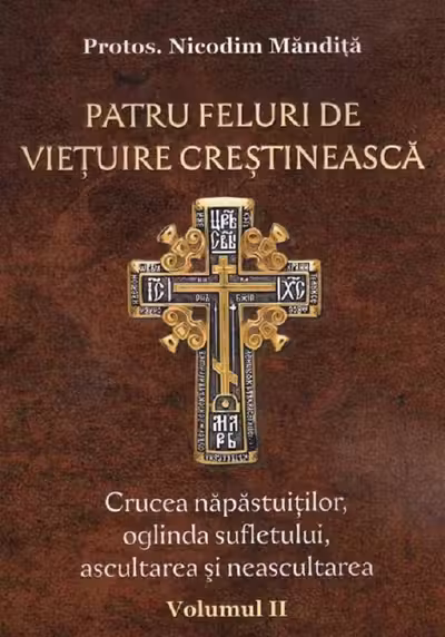 Patru feluri de viețuire creștinească Vol.2