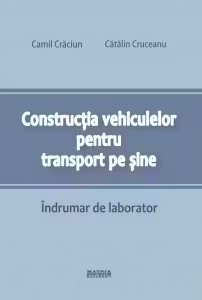 Constructia vehiculelor pentru transport pe sine. Indrumar de laborator