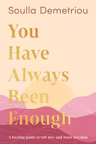 You Have Always Been Enough
