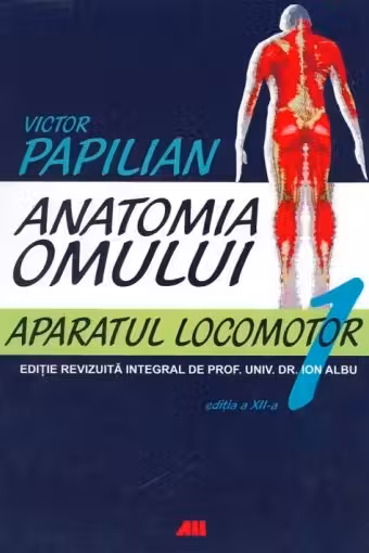 Anatomia omului Vol.1 Aparatul locomotor