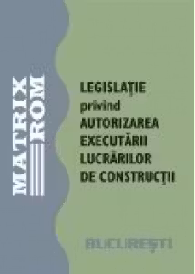 Legislatie privind autorizarea executarii lucrarilor de constructii, martie 2008