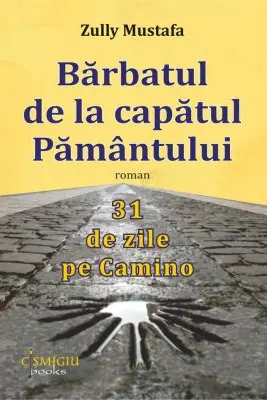 Barbatul de la capatul Pamantului. 31 de zile pe Camino