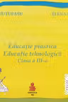 Educație plastică. Educație tehnologică - Clasa 3