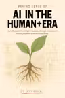 Making Sense of AI in the Human+ Era