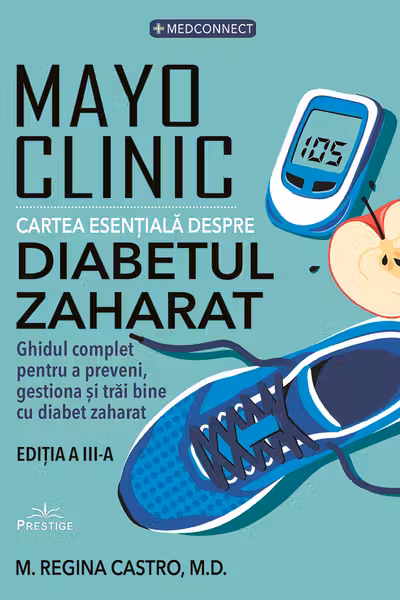 Mayo Clinic. Cartea esentiala despre diabetul zaharat