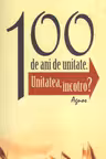 100 de ani de unitate