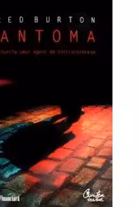 Fantoma - confesiunile unui agent de contraterorism