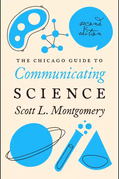 The Chicago Guide to Communicating Science
