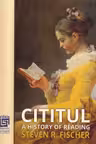 Cititul. A History of Reading