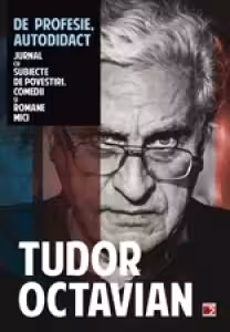 De profesie autodidact. Jurnal cu subiecte de povestiri, comedii si romane mici