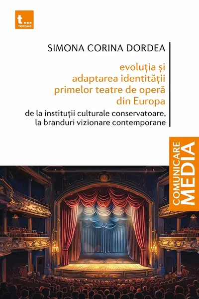 Evoluția și adaptarea identității primelor teatre de operă din Europa