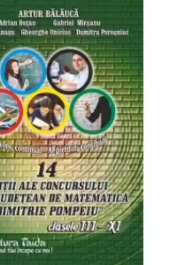 14 editii ale Concursului interjudetean de matematica Dimitrie Pompeiu