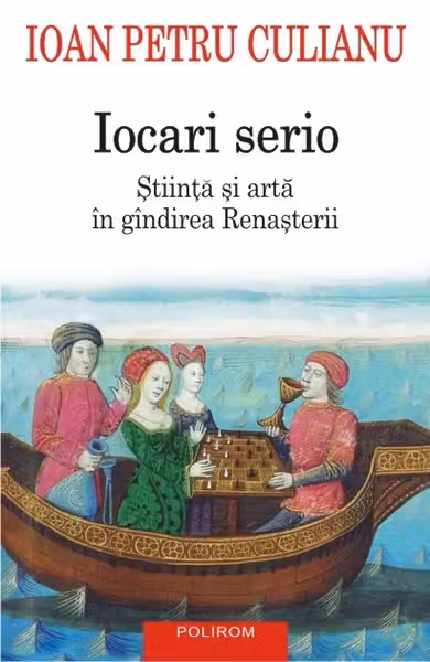 Iocari serio. Știința și arta în gândirea Renașterii