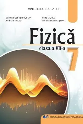 FIZICA. Manual pentru clasa a 7-a