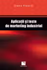 Aplicaţii şi teste de marketing industrial