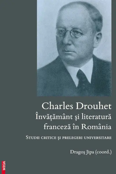 Charles Drouhet. Invatamant si literatura franceza in romania