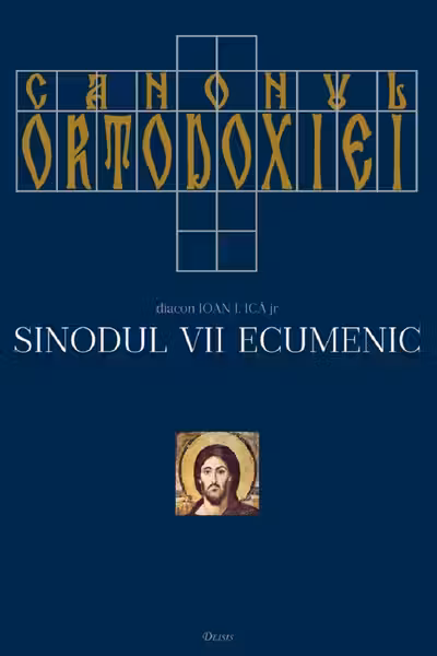 Canonul ortodoxiei. Sinodul VII ecumenic Vol.1+2