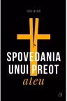 Spovedania unui preot ateu