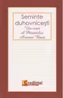 Seminte duhovnicesti - Un caiet al Parintelui Arsenie Boca