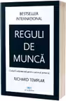 Reguli de munca: Codul fundamental pentru succesul personal