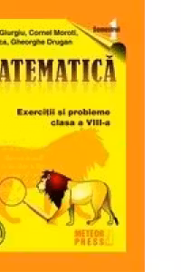 Matematica Exercitii si probleme pentru clasa a VIII-a, semestrul I(2009-2010)