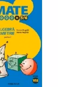 MATE 2000 +5/6 - Algebra. Geometrie (clasa a VIII-a, partea I)